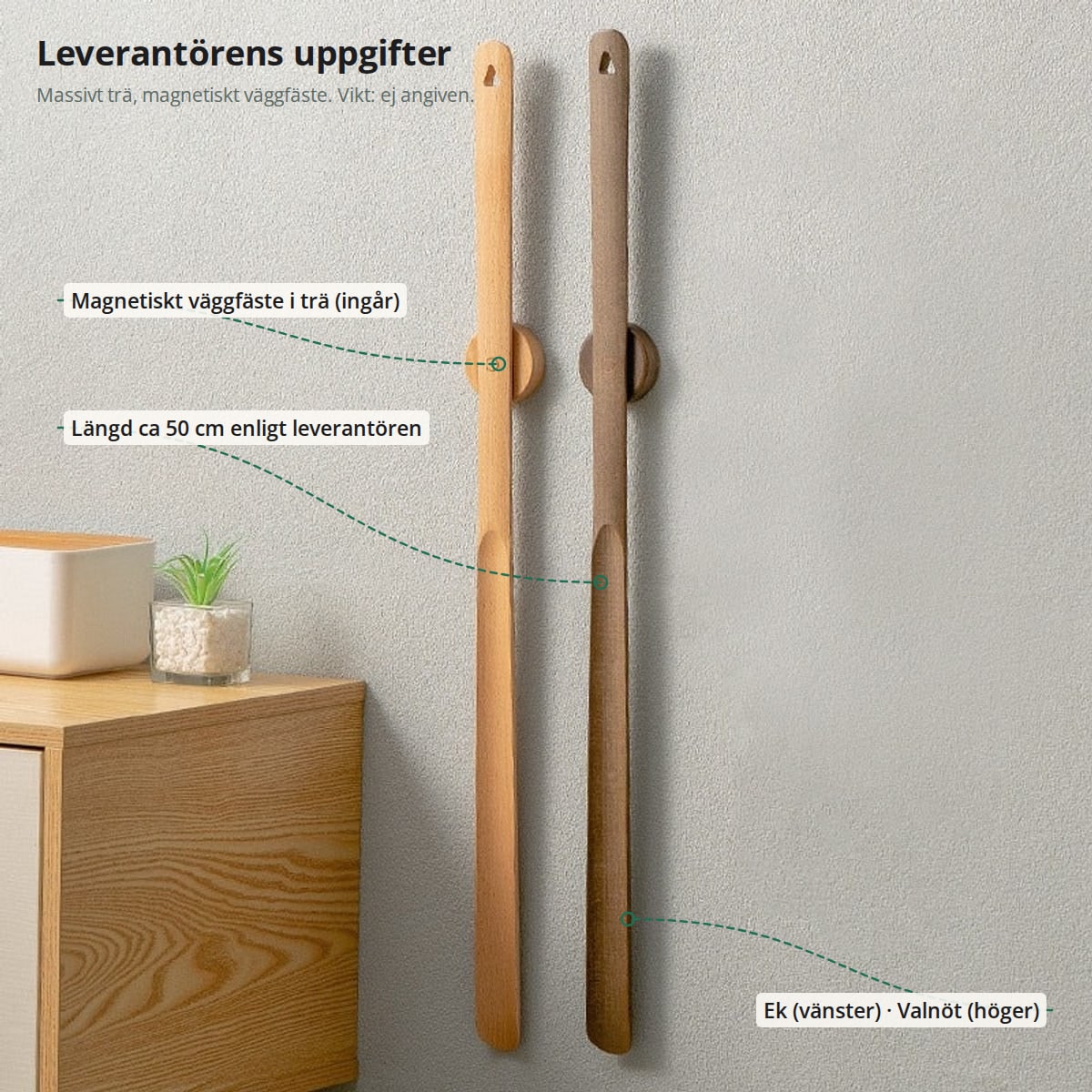 Figur som visar vad leverantören anger: hål för upphängning, magnetiskt väggfäste i trä, längd ca 50 cm, träslag ek och valnöt